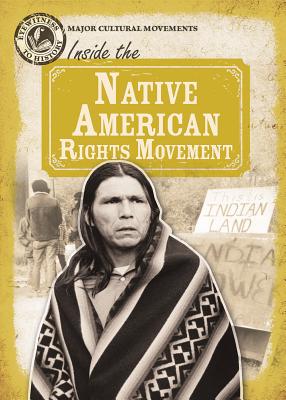 Inside the Native American Rights Movement - Morlock, Theresa