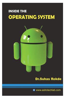 Inside the Operating System - Rokde, Suhas, and Rokde, Dr Suhas
