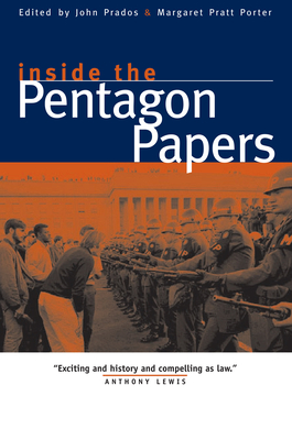 Inside the Pentagon Papers - Prados, John (Editor), and Porter, Margaret Pratt (Editor)
