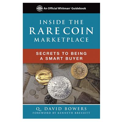 Inside the Rare Coin Market - Whitman Publishing (Compiled by)