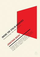Inside the Stalin Archives: Discovering the New Russia
