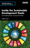 Inside the Sustainable Development Goals: From Fighting Poverty to Saving the World