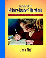 Inside the Writer's-Reader's Notebook: A Workshop Essential - Rief, Linda