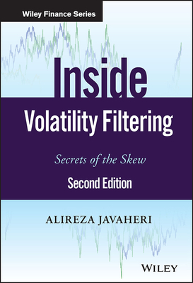 Inside Volatility Filtering: Secrets of the Skew - Javaheri, Alireza