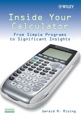Inside Your Calculator: From Simple Programs to Significant Insights - Rising, Gerald R