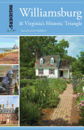 Insiders' Guide� to Williamsburg: And Virginia's Historic Triangle