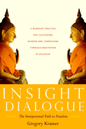 Insight Dialogue: The Interpersonal Path to Freedom