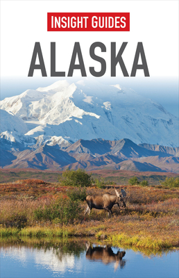 Insight Guides: Alaska - Insight Guides