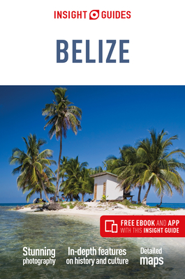 Insight Guides Belize (Travel Guide with Free eBook) - Guides, Insight