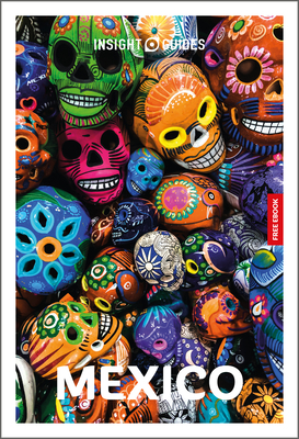 Insight Guides Mexico: Travel Guide with eBook - Insight Guides, and Savage, Robert