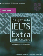 Insight into IELTS Extra, with Answers: The Cambridge IELTS Course Workbook