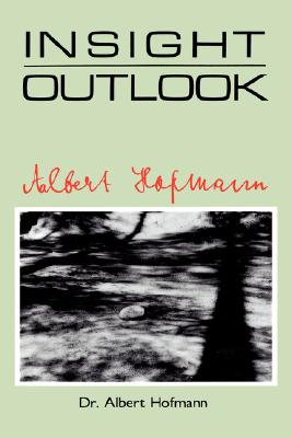 Insight Outlook - Hofmann, Albert, and Hall, Robert G (Preface by)