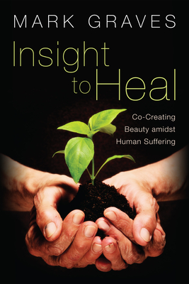Insight to Heal - Graves, Mark