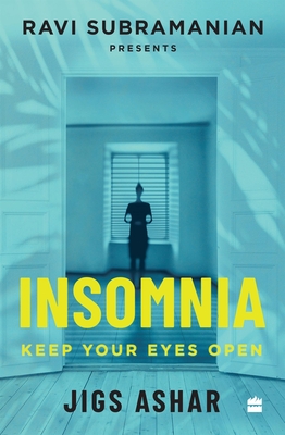 Insomnia: Keep Your Eyes Open - Subramanian, Ravi, and Ashar, Jigs