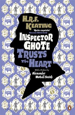Inspector Ghote Trusts the Heart - Keating, H. R. F., and McCall Smith, Alexander (Introduction by)
