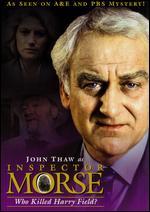 Inspector Morse: Who Killed Harry Field?
