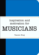 Inspiration and Motivation for Musicians