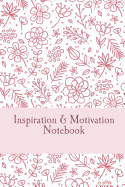 Inspiration and Motivation Notebook