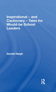 Inspirational - And Cautionary - Tales for Would-Be School Leaders