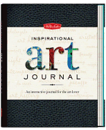 Inspirational Art Journal: An Interactive Journal for the Art Lover