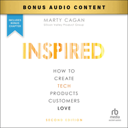 Inspired: How to Create Tech Products Customers Love, 2nd Edition