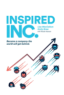 Inspired INC.: Become a Company the World Will Get Behind