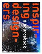 Inspiring Designers: A Sourcebook
