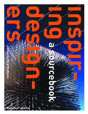 Inspiring Designers: A Sourcebook - Rodgers, Paul, and Arad, Ron (Designer), and Azumi, Shin (Designer)