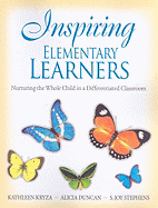 Inspiring Elementary Learners: Nurturing the Whole Child in a Differentiated Classroom