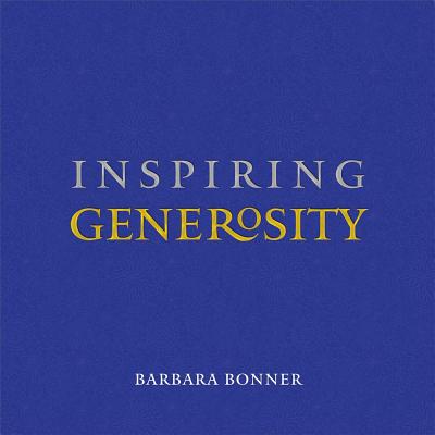 Inspiring Generosity - Bonner, Barbara