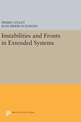 Instabilities and Fronts in Extended Systems - Collet, Pierre, and Eckmann, Jean-Pierre