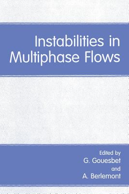 Instabilities in Multiphase Flows - Berlemont, A. (Editor), and Gouesbet, G. (Editor)