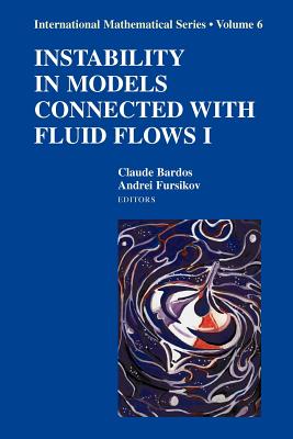 Instability in Models Connected with Fluid Flows I - Bardos, Claude (Editor), and Fursikov, Andrei V. (Editor)
