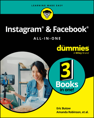 Instagram & Facebook All-In-One for Dummies - Butow, Eric, and Robinson, Amanda, and Abram, Carolyn