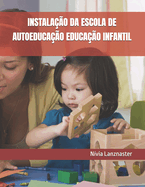 Instala??o Da Escola de Autoeduca??o Educa??o Infantil
