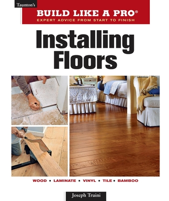 Installing Floors - Truini, Joseph