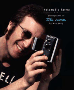 Instamatic Karma: Photographs of John Lennon