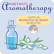 Instant Aromatherapy: With 5 Scratch & Sniff Scents!