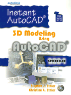 Instant AutoCAD: 3D Modeling Using AutoCAD 2004