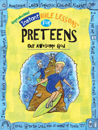 Instant Bible: Our Awesome God: Preteens