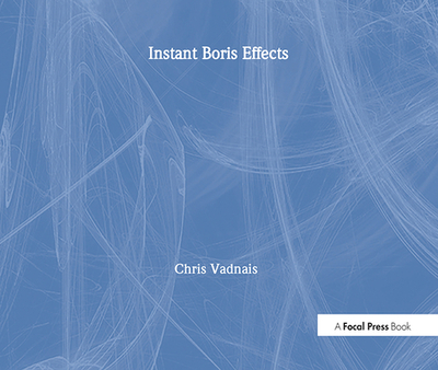 Instant Boris Effects - Vadnais, Chris