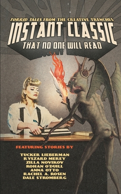 Instant Classic: That No One Will Read - Lieberman, Tucker, and Rosen, Rachel A, and Novikov, Zilla