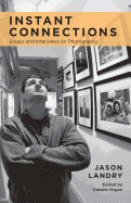 Instant Connections: Essays and Interviews on Photography