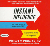 Instant Influence: How to Get Anyone to Do Anything--Fast