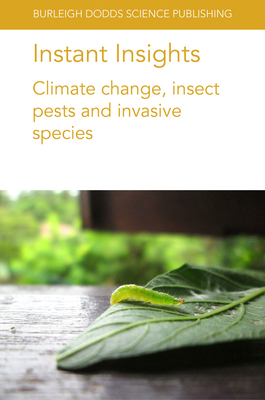 Instant Insights: Climate Change, Insect Pests and Invasive Species - Ileke, Kayode David, and Nwosu, Luke Chinaru, and Abajue, Maduamaka Cyriacus