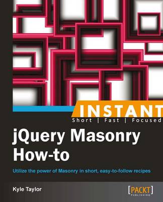 Instant jQuery Masonry How-to - Taylor, Kyle David