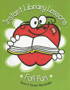 Instant Library Lessons: Fall Fun - Wanamaker, Karen A Farmer