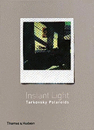 Instant Light Tarkovsky Polaroids