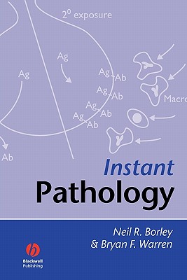 Instant Pathology - Borley, Neil R, and Warren, Bryan F