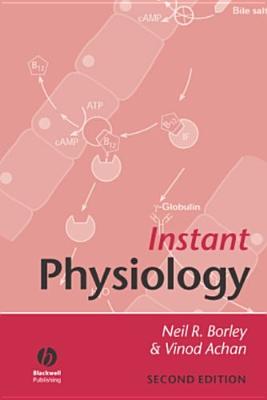 Instant Physiology - Borley, Neil R, and Achan, Vinod
